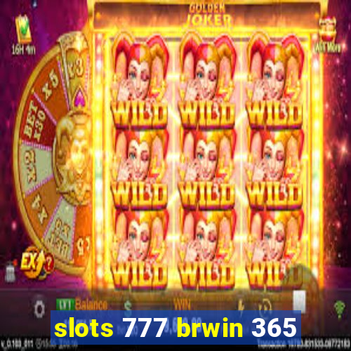 slots 777 brwin 365